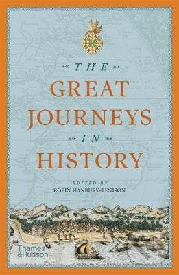 The Great Journeys in History - Robin Hanbury-Tenison, Thames & Hudson, 2020