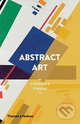 Abstract Art - Stephanie Straine, Thames & Hudson, 2020