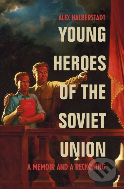 Young Heroes of the Soviet Union - Alex Halberstadt, Yellow Jersey, 2020