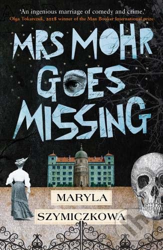 Mrs Mohr Goes Missing - Maryla Szymiczkowa, Oneworld, 2020