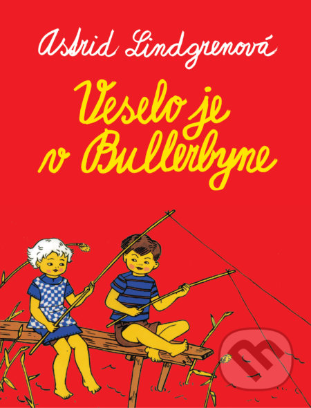 Veselo je v Bullerbyne - Astrid Lindgren, Ingrid Vang Nyman (ilustrátor), Slovart, 2020
