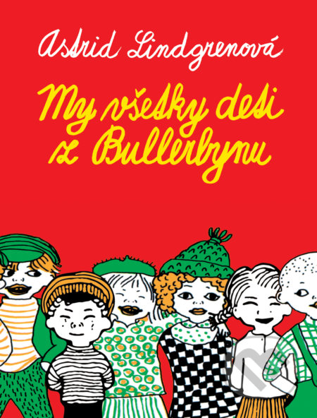 My všetky deti z Bullerbynu - Astrid Lindgren, Ingrid Vang Nyman (ilustrátor), Slovart, 2020