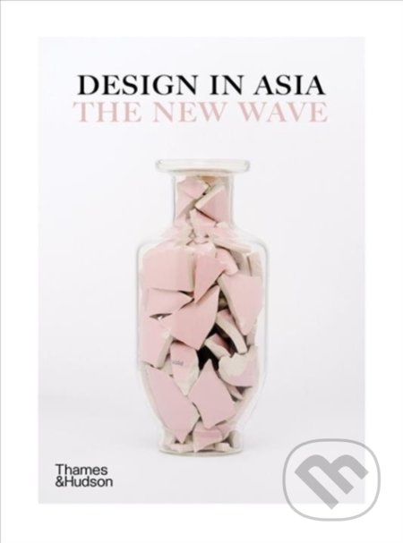 Design in Asia: The New Wave - Design Anthology, Thames & Hudson, 2020