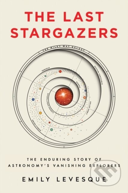 The Last Stargazers - Emily Levesque, Oneworld, 2020