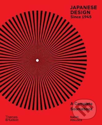 Japanese Design Since 1945 - Naomi Pollock, Thames & Hudson, 2020