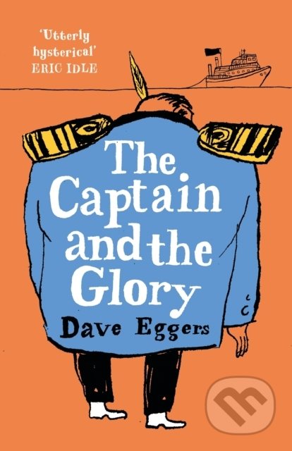 The Captain and the Glory - Dave Eggers, Penguin Books, 2021