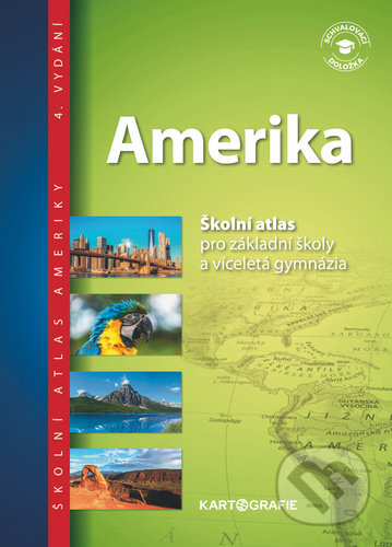 Amerika - Školní atlas, Kartografie Praha, 2020