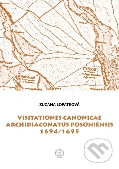 Visitationes canonicae archidiaconatus Posoniensis 1694/1695 - Zuzana Lopatková, Trnavská univerzita - Filozofická fakulta, 2020