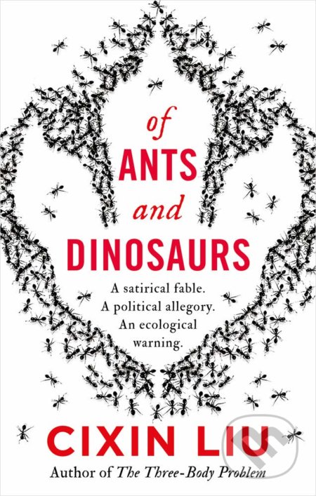 Of Ants and Dinosaurs - Cixin Liu, Head of Zeus, 2021