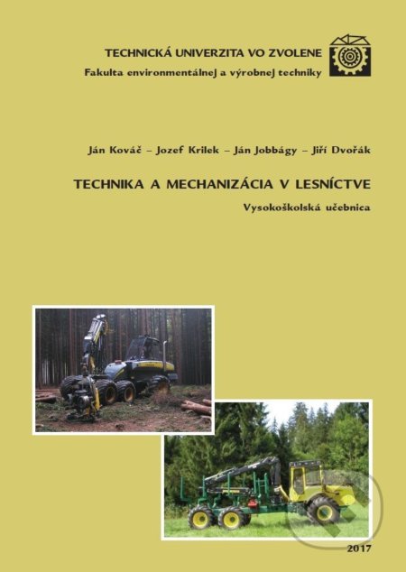 Technika a mechanizácia v lesníctve - Jozef Krilek, Technická univerzita vo Zvolene, 2020