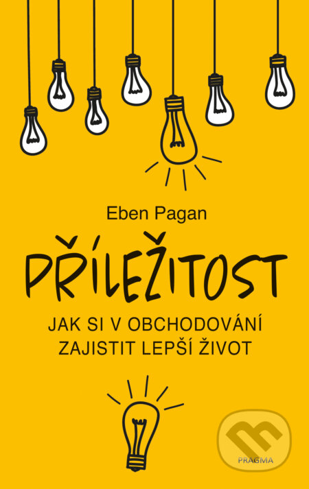 Příležitost - Eben Pagan, Pragma, 2020