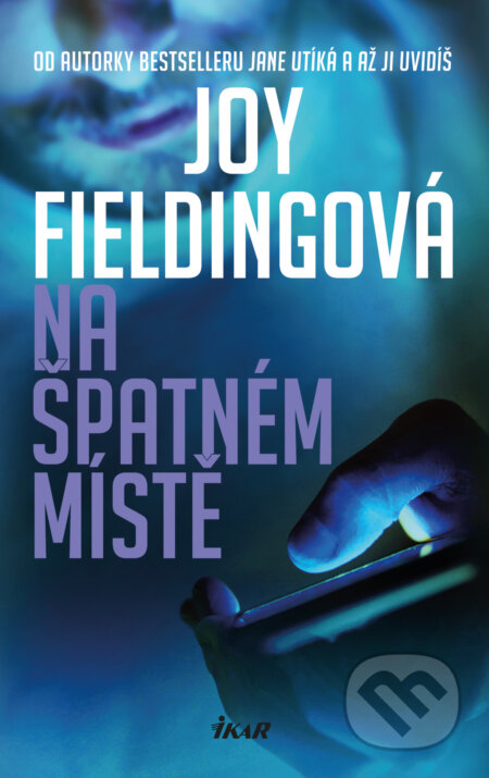 Na špatném místě - Joy Fielding, Ikar CZ, 2020