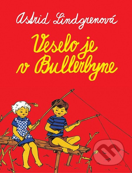 Veselo je v Bullerbyne - Astrid Lindgren, Ingrid Vang Nyman (ilustrátor), Slovart, 2020