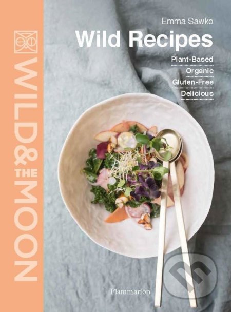 Wild Recipes (Plant-Based, Organic, Gluten-Free, Delicious (Langue anglaise)) - kniha z kategorie Kuchařky