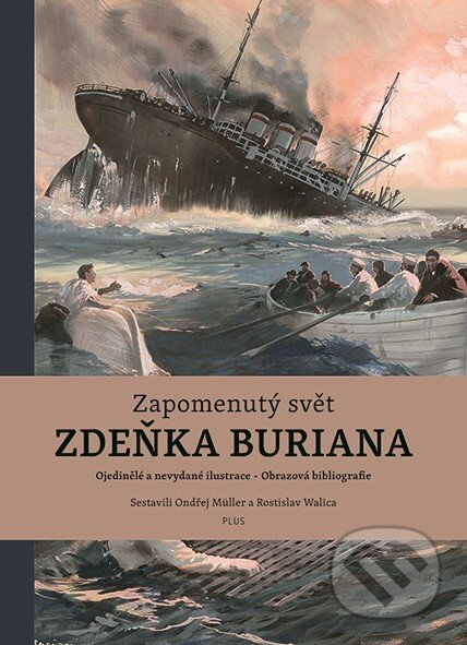 Zapomenutý svět Zdeňka Buriana - Ondřej Müller, Rostislav Walica, Zdeněk Burian (ilustrátor), Plus, 2020