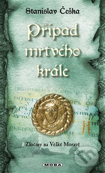 Případ mrtvého krále - Stanislav Češka - kniha z kategorie Detektivky, thrillery a horory