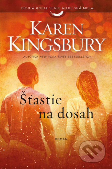 Šťastie na dosah - Karen Kingsbury, Kumran, 2020