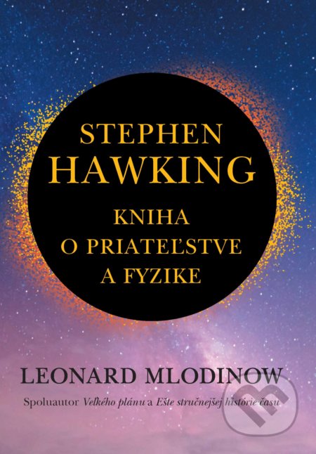 Stephen Hawking: Kniha o priateľstve a fyzike - Leonard Mlodinow, 2020