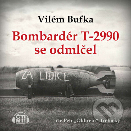 Bombardér T-2990 se odmlčel - Vilém Bufka, Čti mi!, 2020