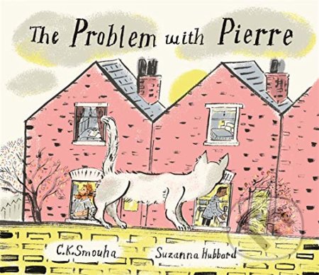 The Problem with Pierre - C.K. Smouha, Suzanna Hubbard, Cicada, 2020