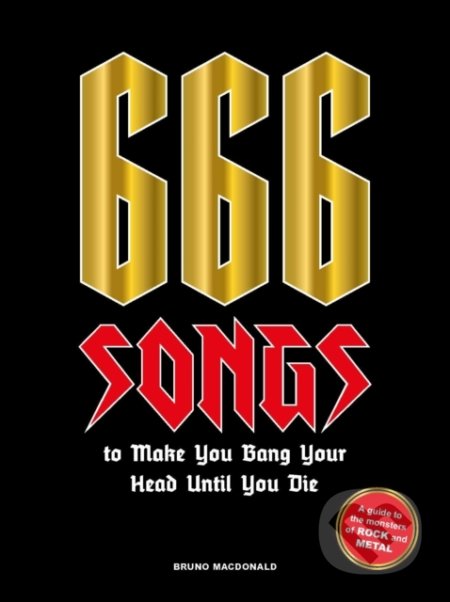 666 Songs to Make You Bang Your Head Until You Die - Bruno MacDonald, Laurence King Publishing, 2020