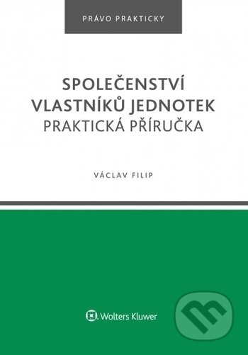 Společenství vlastníků jednotek - Václav Filip, Wolters Kluwer ČR, 2020