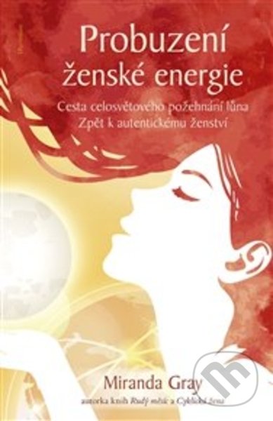 Probuzení ženské energie: Cesta celosvětového požehnání lůna zpět k autentickému ženství - kniha z kategorie Spiritualita