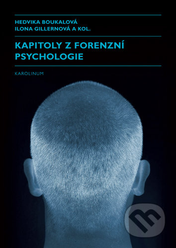 Kapitoly z forenzní psychologie - Hedvika Boukalová, Univerzita Karlova v Praze, 2020