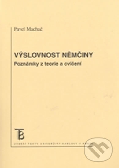 Výslovnost němčiny (Poznámky z teorie a cvičení) - Pavel Machač - kniha z kategorie Jazykové učebnice a slovníky