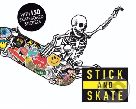 Stick and Skate (Skateboard Stickers) - Stickerbomb - kniha z kategorie Umění, design a architektura