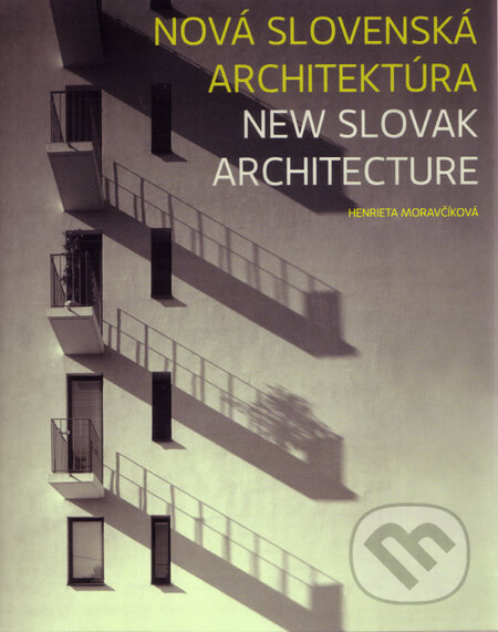 Nová slovenská architektúra (s podpisom autora) - Henrieta Moravčíková, Slovart, 2009