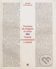 Traktát o znameniach a erboch - Bartolus de Saxoferrato, VEDA, 2009