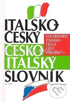Italsko-český a česko-italský slovník - Jaroslav Bezděk, Český klub, 2009