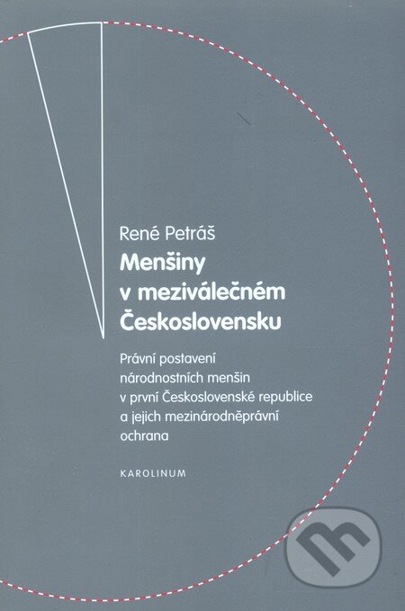 Menšiny v meziválečném Československu - René Petráš, Karolinum, 2009