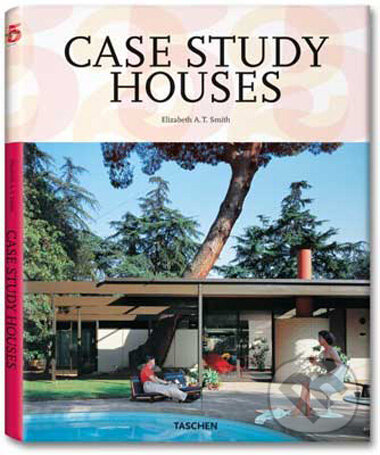 Case Study Houses - Elezabeth Smith, Taschen, 2009