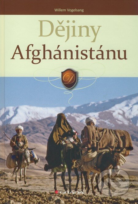 Dějiny Afghánistánu - Willem Vogelsang, Grada, 2009