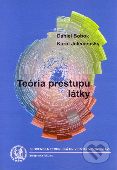 Teória prestupu látky - Daniel Bobok, Karol Jelemenský, Strojnícka fakulta Technickej univerzity, 2006