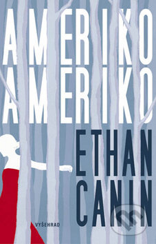 Ameriko, Ameriko - Ethan Canin, Vyšehrad, 2009