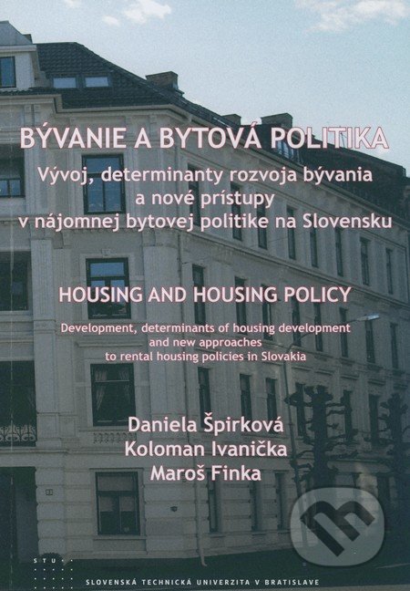 Bývanie a bytová politika - Daniela Špirková, Koloman Ivanička, Maroš Finka, STU, 2009