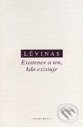 Kniha: Existence a ten, kdo existuje (Emannuel Lévinas)