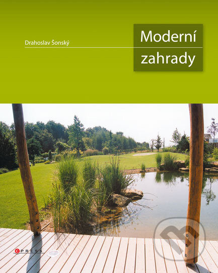 Moderní zahrady - Drahoslav Šonský, Computer Press, 2009