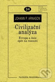 Civilizační analýza - Johann Arnason, Filosofia, 2009