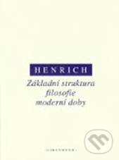 Základní struktura filosofie moderní doby - Henrich Dieter, OIKOYMENH, 2009