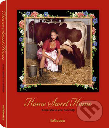 Home Sweet Home - Anne-Marie von Sarosdy, Te Neues, 2009