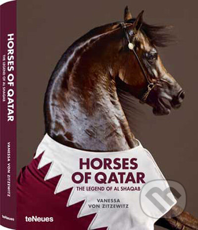 Horses of Qatar - Vanessa von Zitzewitz, Te Neues, 2009