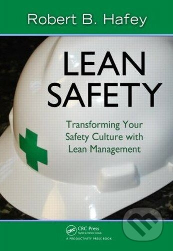 Lean Safety - Robert Hafey, Productivity Press, 2009