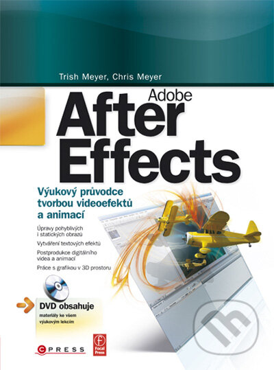 Adobe After Effects - Trish Meyer, Cris Meyer, Computer Press, 2010