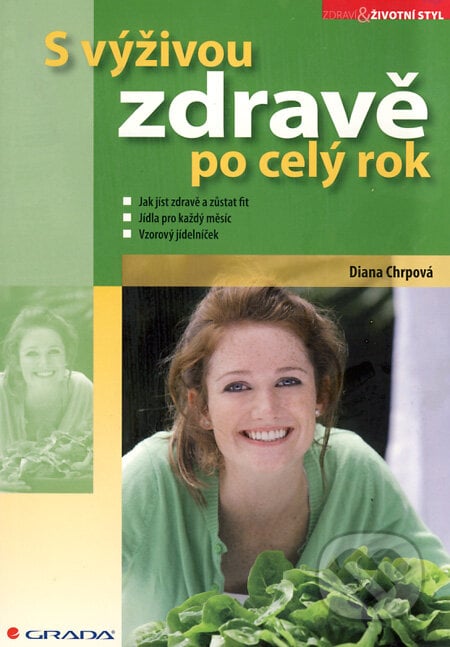 S výživou zdravě po celý rok - Diana Chrpová, Grada, 2010