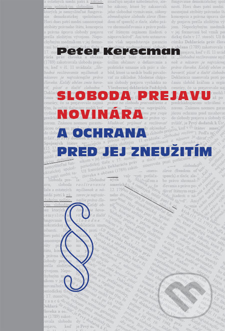 Sloboda prejavu novinára a ochrana pred jej zneužitím - Peter Kerecman, Slovenský syndikát novinárov, 2009