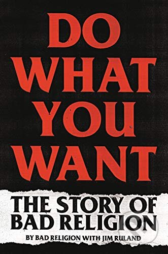 Do What You Want - Jim Ruland, Bad Religion, Hachette Book Group US, 2020